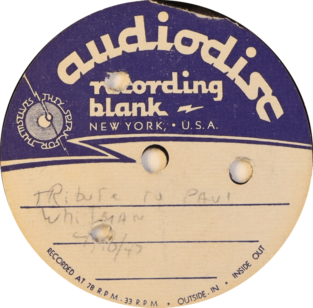 Tribute to Paul Whiteman on Audiodisc&nbsp;4/10/43